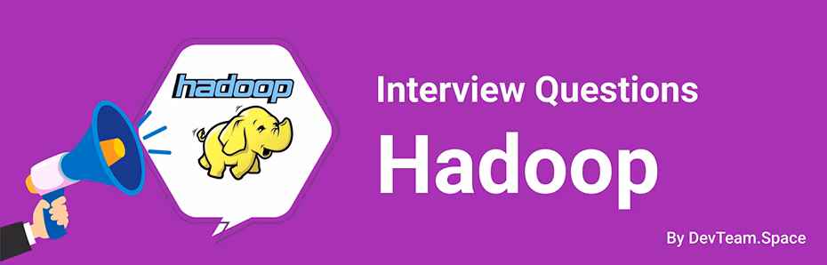 39 Hadoop Interview Questions and Answers for 2026