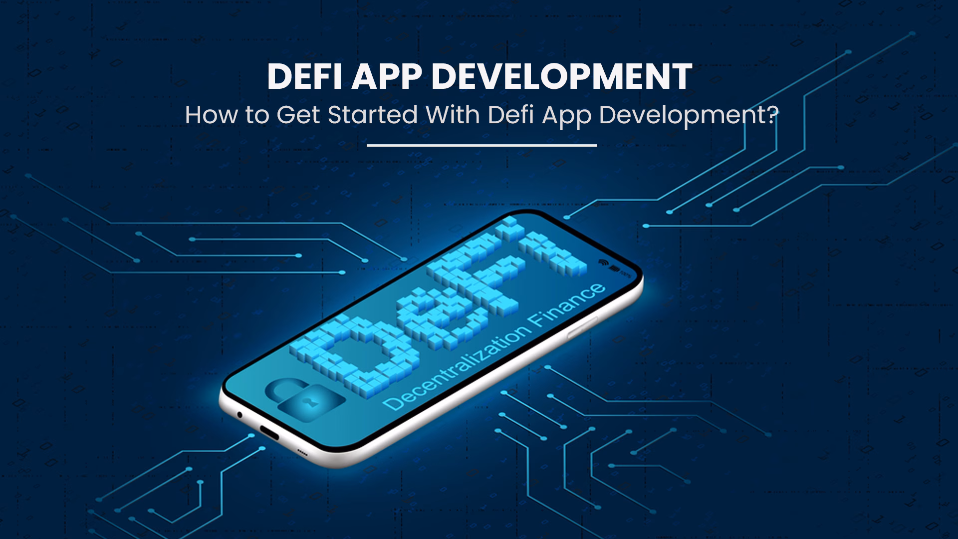 How to Build a DeFi App: 11 Steps Development Guide