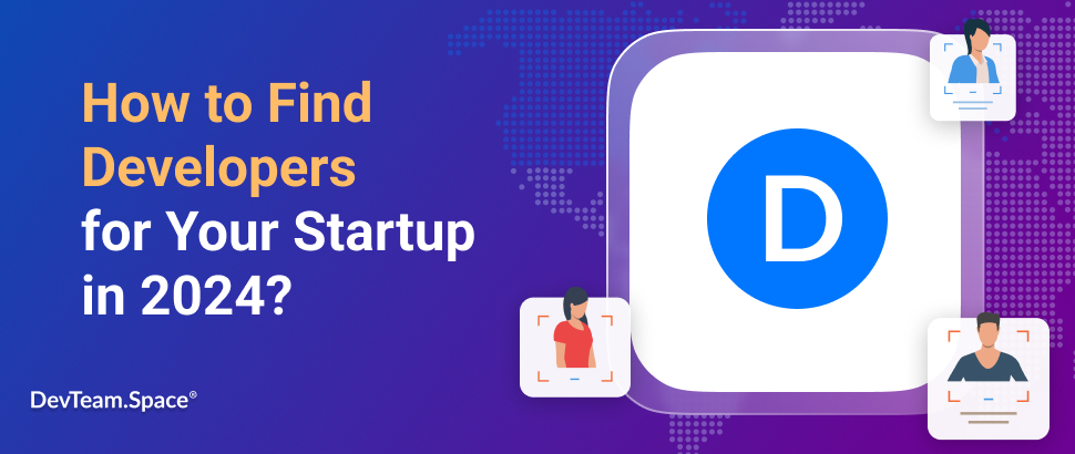 How to Find Developers for Your Startup - DevTeam.Space