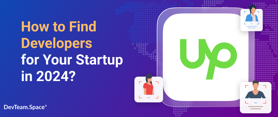 How to Find Developers for Your Startup in 2024 - Upwork | DevTeam.Space