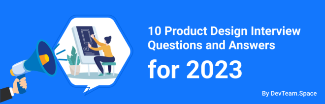 Product Design Interview Questions and Answers for 2023