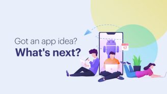 I Have an Idea for an App, Now What?