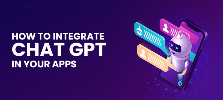 Guide on How to Integrate ChatGPT into an App 