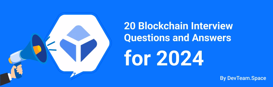 21 Blockchain Interview Questions And Answers For 2024 Devteam Space 21 Blockchain Interview Questions And Answers For 2024 Devteam Space