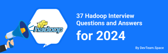 39 Hadoop Interview Questions and Answers for 2024