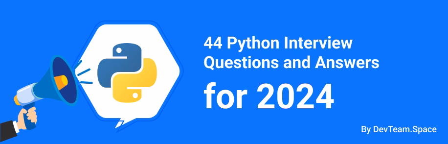 45 Python Interview Questions and Answers 2024 DevTeam.Space